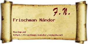 Frischman Nándor névjegykártya